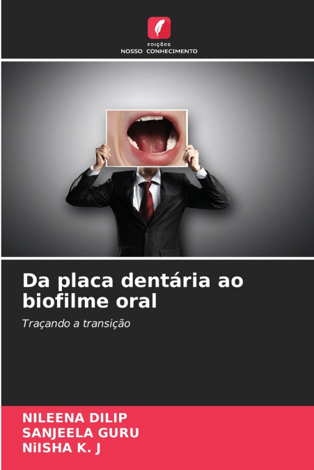 Da placa dentária ao biofilme oral