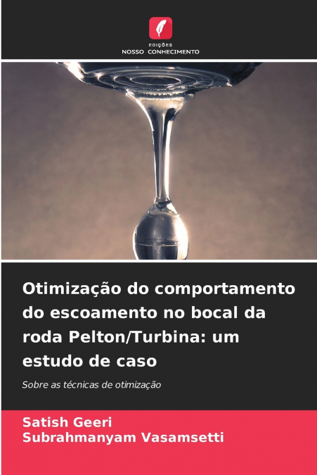 Otimização do comportamento do escoamento no bocal da roda Pelton/Turbina