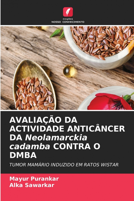 AVALIAÇÃO DA ACTIVIDADE ANTICÂNCER DA Neolamarckia cadamba CONTRA O DMBA