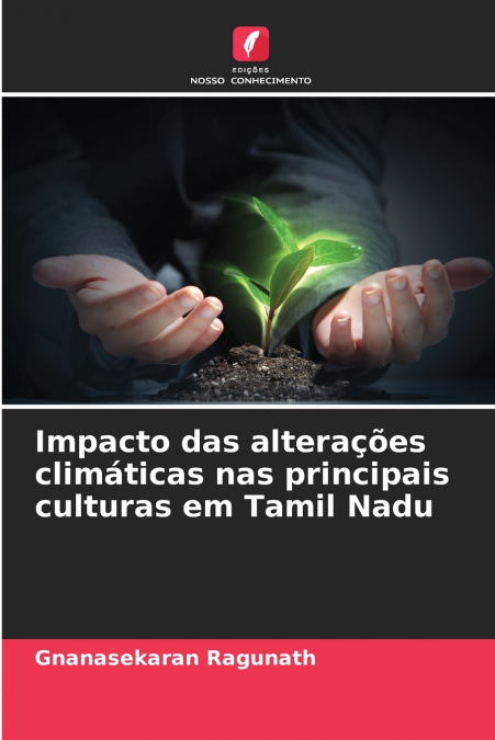 Impacto das alterações climáticas nas principais culturas em Tamil Nadu