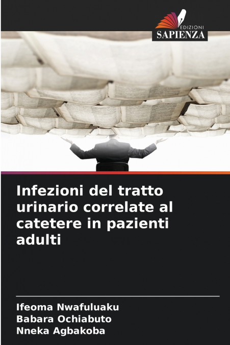 Infezioni del tratto urinario correlate al catetere in pazienti adulti