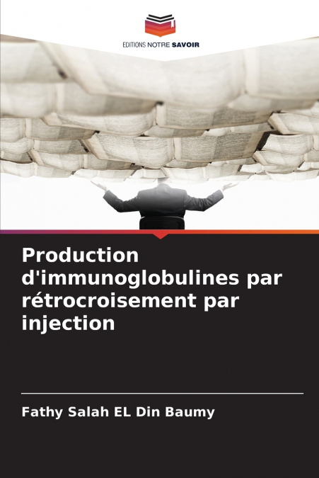 Production d’immunoglobulines par rétrocroisement par injection