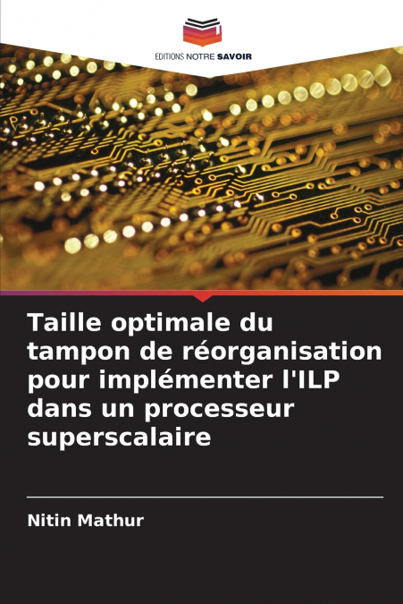 Taille optimale du tampon de réorganisation pour implémenter l’ILP dans un processeur superscalaire