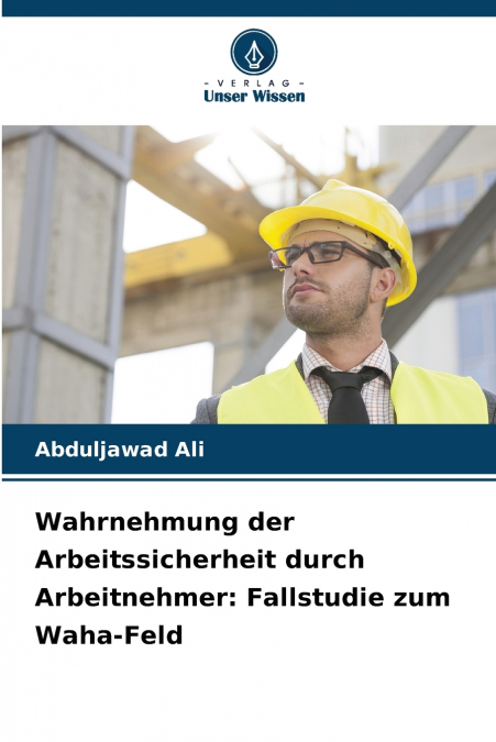 Wahrnehmung der Arbeitssicherheit durch Arbeitnehmer