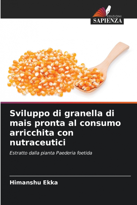 Sviluppo di granella di mais pronta al consumo arricchita con nutraceutici