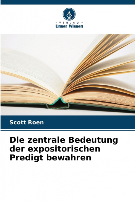 Die zentrale Bedeutung der expositorischen Predigt bewahren