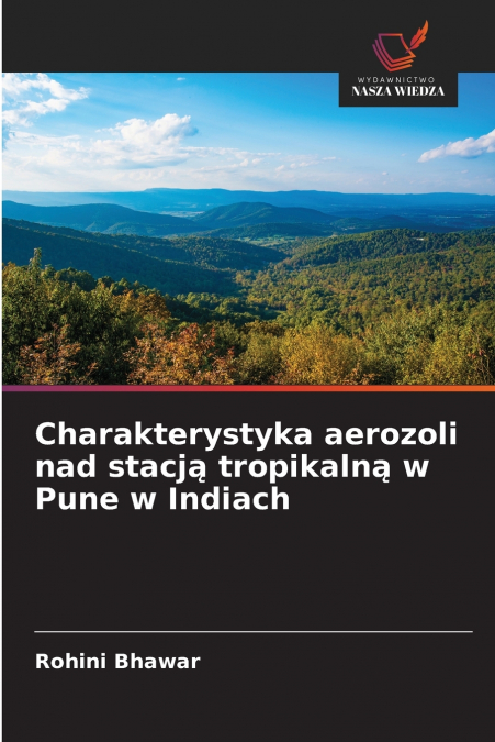 Charakterystyka aerozoli nad stacją tropikalną w Pune w Indiach