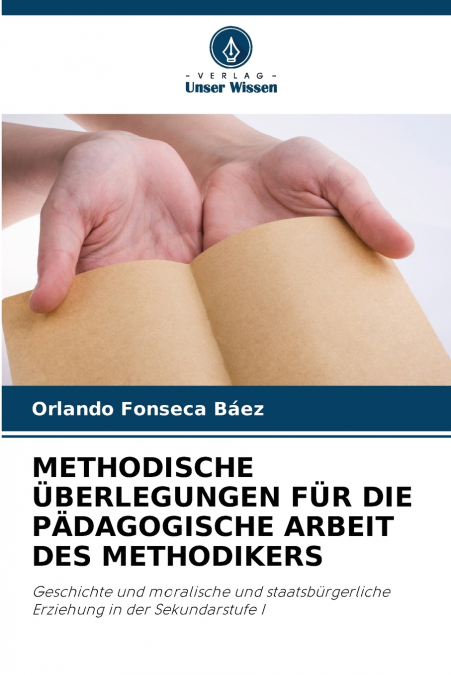 METHODISCHE ÜBERLEGUNGEN FÜR DIE PÄDAGOGISCHE ARBEIT DES METHODIKERS