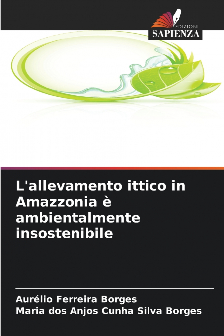 L’allevamento ittico in Amazzonia è ambientalmente insostenibile
