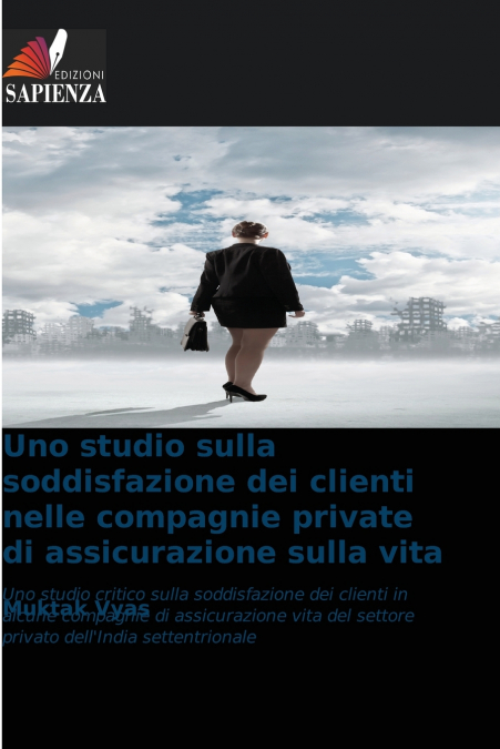 Uno studio sulla soddisfazione dei clienti nelle compagnie private di assicurazione sulla vita
