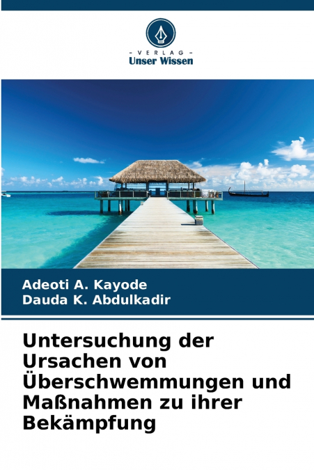 Untersuchung der Ursachen von Überschwemmungen und Maßnahmen zu ihrer Bekämpfung