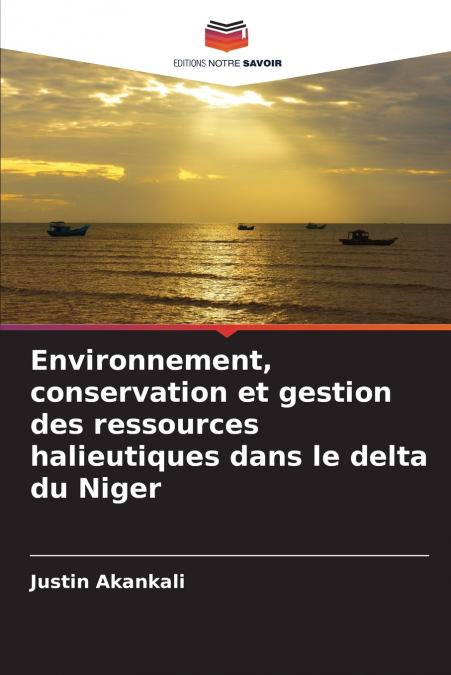 Environnement, conservation et gestion des ressources halieutiques dans le delta du Niger