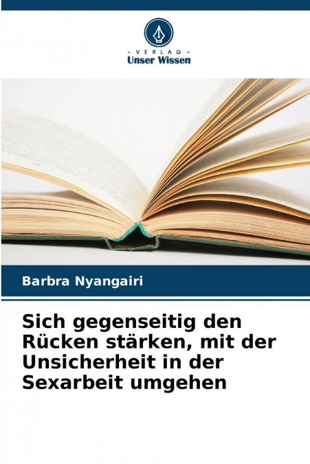 Sich gegenseitig den Rücken stärken, mit der Unsicherheit in der Sexarbeit umgehen