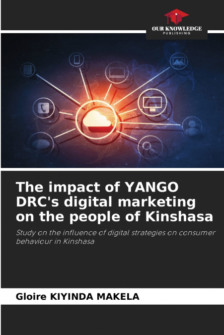 The impact of YANGO DRC’s digital marketing on the people of Kinshasa