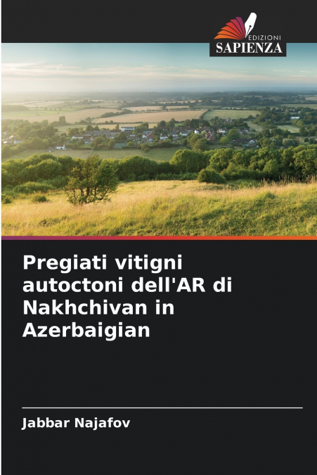 Pregiati vitigni autoctoni dell’AR di Nakhchivan in Azerbaigian
