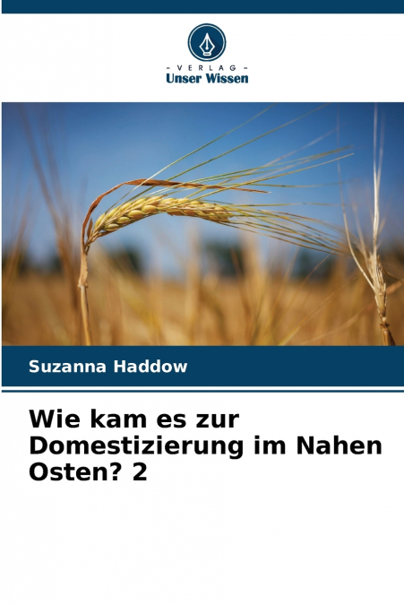 Wie kam es zur Domestizierung im Nahen Osten? 2