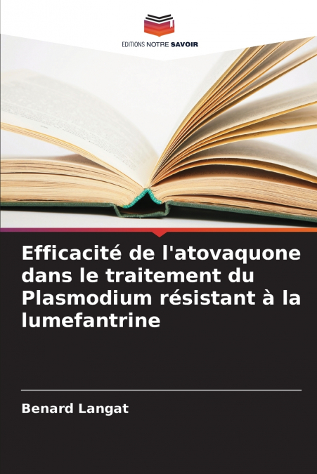 Efficacité de l’atovaquone dans le traitement du Plasmodium résistant à la lumefantrine