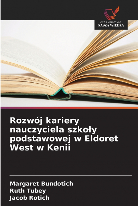 Rozwój kariery nauczyciela szkoły podstawowej w Eldoret West w Kenii