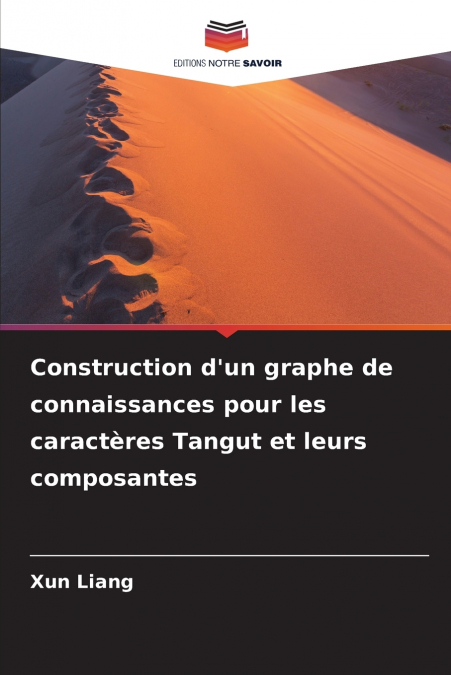 Construction d’un graphe de connaissances pour les caractères Tangut et leurs composantes