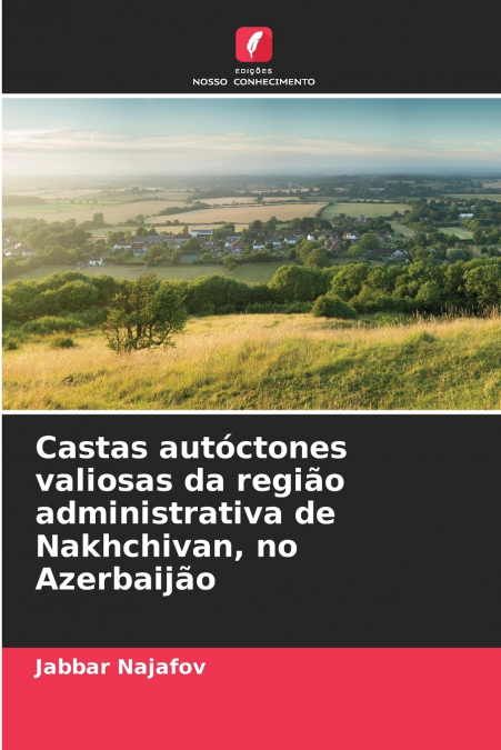 Castas autóctones valiosas da região administrativa de Nakhchivan, no Azerbaijão