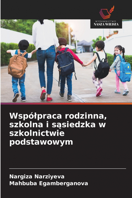 Współpraca rodzinna, szkolna i sąsiedzka w szkolnictwie podstawowym