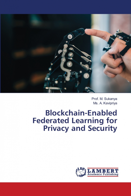 Blockchain-Enabled Federated Learning for Privacy and Security