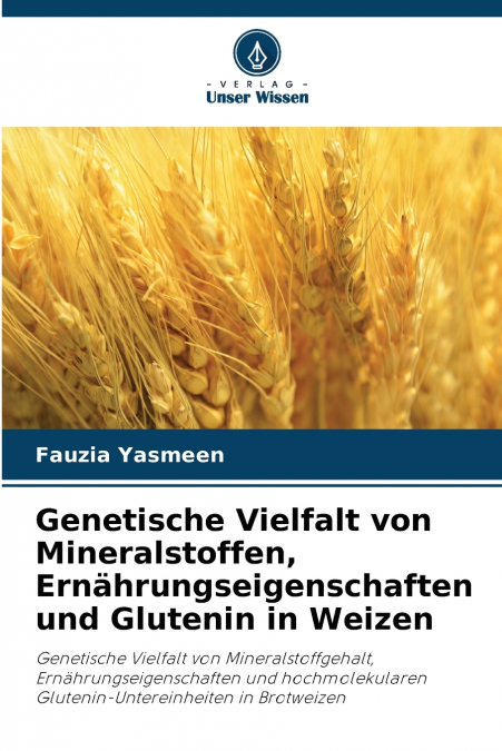 Genetische Vielfalt von Mineralstoffen, Ernährungseigenschaften und Glutenin in Weizen