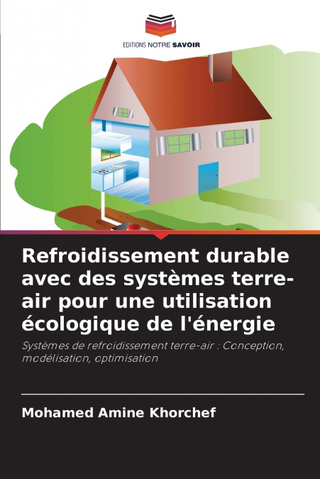 Refroidissement durable avec des systèmes terre-air pour une utilisation écologique de l’énergie