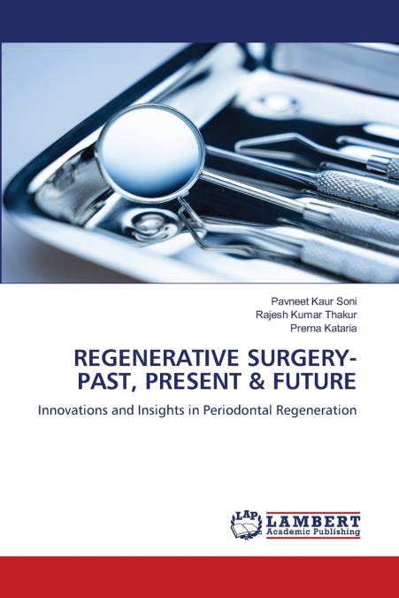REGENERATIVE SURGERY- PAST, PRESENT & FUTURE