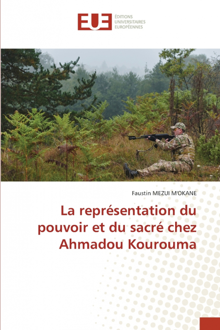 La représentation du pouvoir et du sacré chez Ahmadou Kourouma
