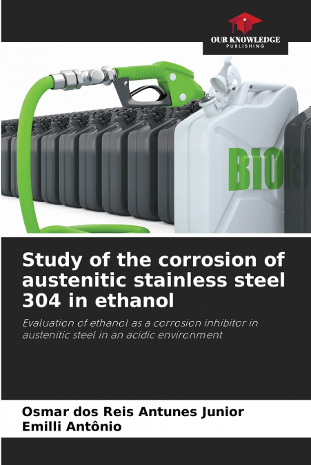 Study of the corrosion of austenitic stainless steel 304 in ethanol