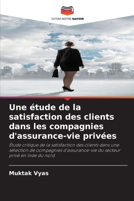 Une étude de la satisfaction des clients dans les compagnies d’assurance-vie privées