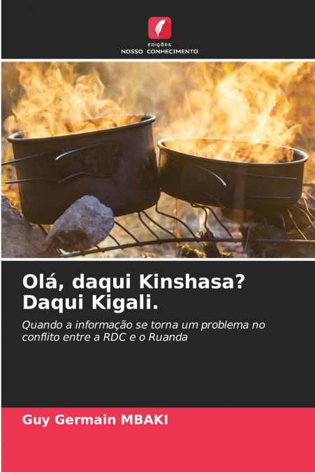 Olá, daqui Kinshasa? Daqui Kigali.