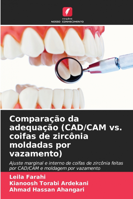 Comparação da adequação (CAD/CAM vs. coifas de zircônia moldadas por vazamento)
