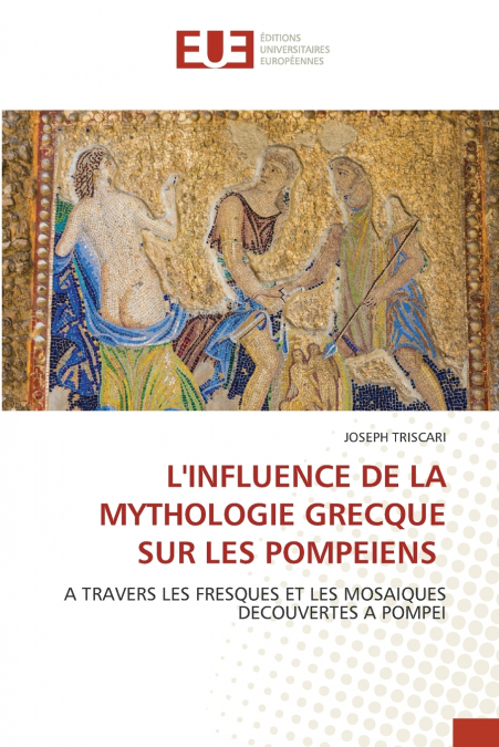 L’INFLUENCE DE LA MYTHOLOGIE GRECQUE SUR LES POMPEIENS