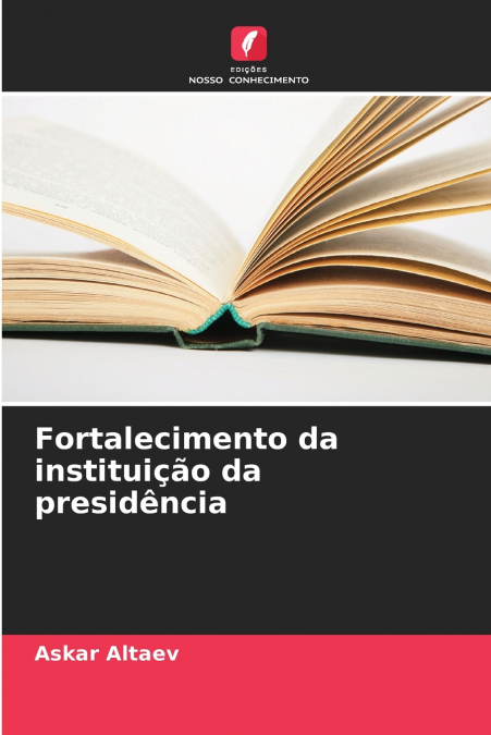 Fortalecimento da instituição da presidência