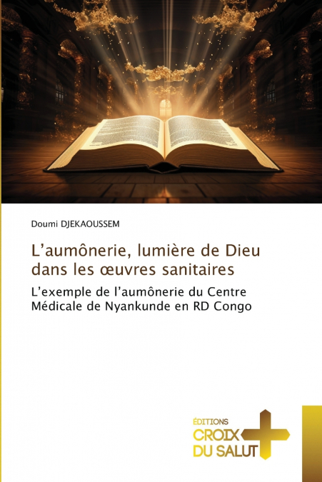 L’aumônerie, lumière de Dieu dans les œuvres sanitaires