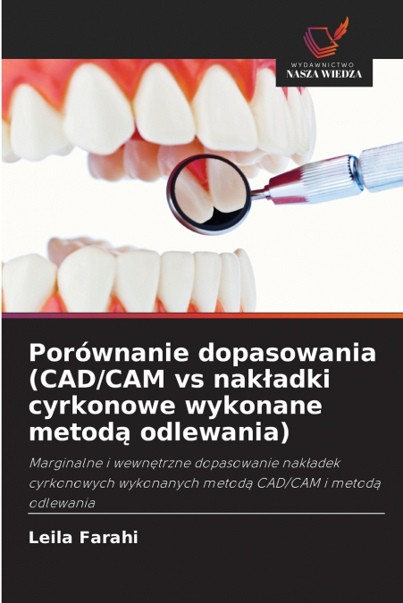 Porównanie dopasowania (CAD/CAM vs nakładki cyrkonowe wykonane metodą odlewania)
