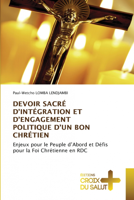 DEVOIR SACRÉ D’INTÉGRATION ET D’ENGAGEMENT POLITIQUE D’UN BON CHRÉTIEN