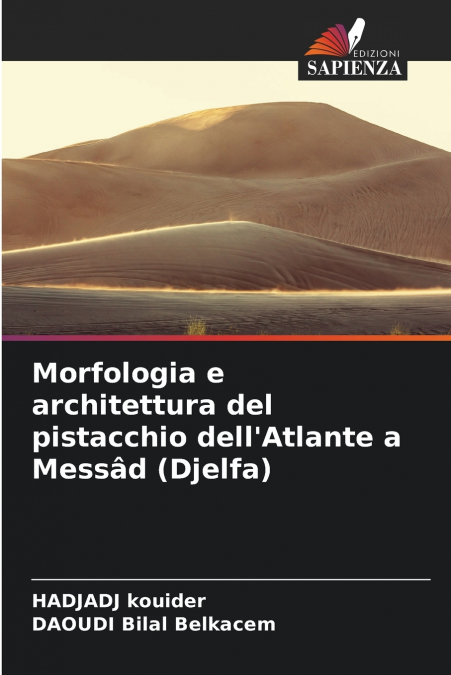 Morfologia e architettura del pistacchio dell’Atlante a Messâd (Djelfa)