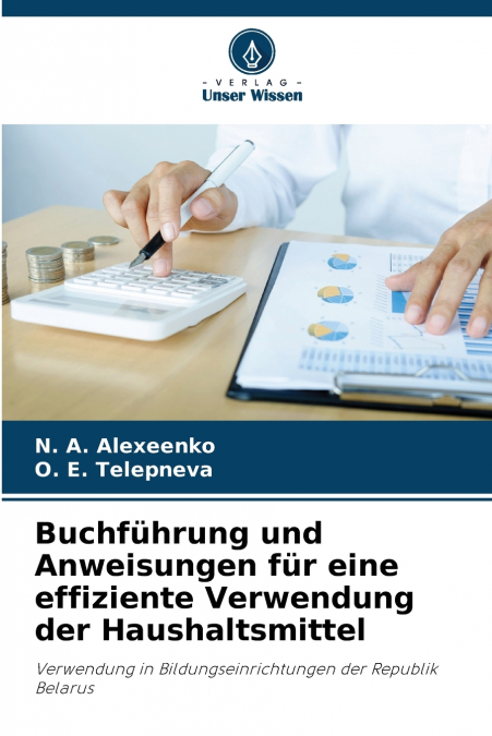 Buchführung und Anweisungen für eine effiziente Verwendung der Haushaltsmittel