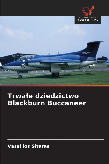Trwałe dziedzictwo Blackburn Buccaneer