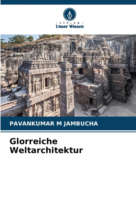 Glorreiche Weltarchitektur