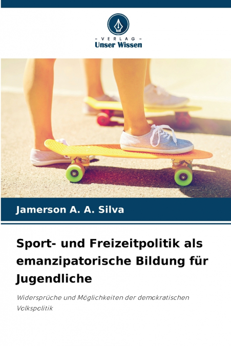 Sport- und Freizeitpolitik als emanzipatorische Bildung für Jugendliche