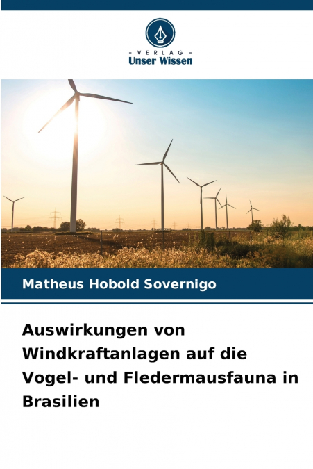 Auswirkungen von Windkraftanlagen auf die Vogel- und Fledermausfauna in Brasilien
