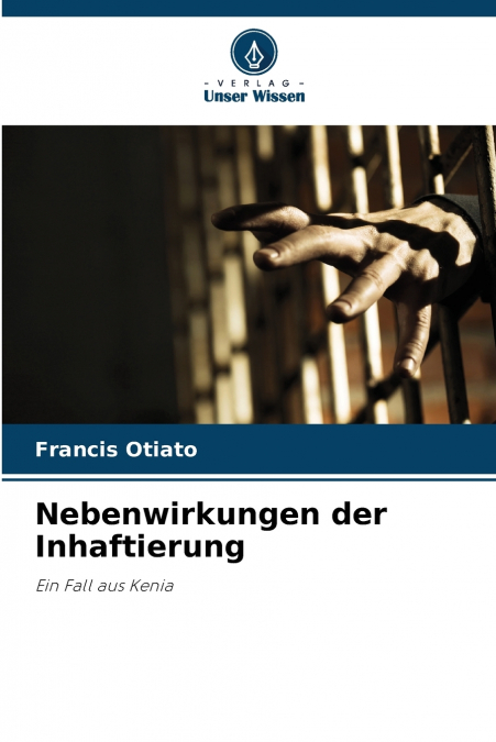 Nebenwirkungen der Inhaftierung