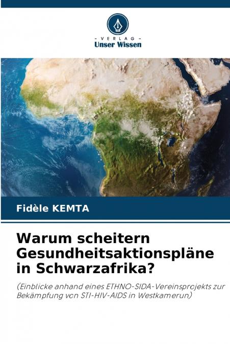 Warum scheitern Gesundheitsaktionspläne in Schwarzafrika?