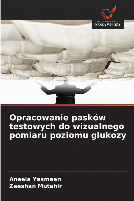 Opracowanie pasków testowych do wizualnego pomiaru poziomu glukozy