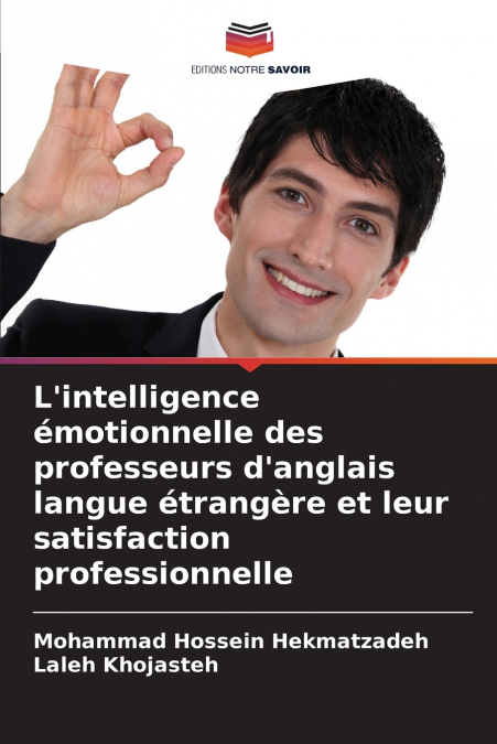 L’intelligence émotionnelle des professeurs d’anglais langue étrangère et leur satisfaction professionnelle