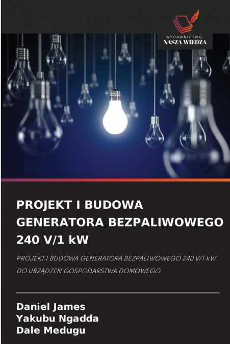 PROJEKT I BUDOWA GENERATORA BEZPALIWOWEGO 240 V/1 kW